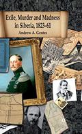 Read Exile, Murder and Madness in Siberia, 1823-61, written by Andrew A. Gentes