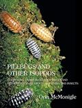 Read Pillbugs and Other Isopods: Cultivating Vivarium Clean-Up Crews and Feeders for Dart Frogs, Arachnids, and Insects, written by Orin McMonigle