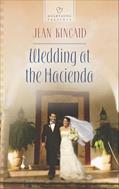 Read Wedding at the Hacienda (Heartsong Presents Book 1080), written by Jean Kincaid