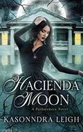 Read Hacienda Moon : The Path Seekers, written by KaSonndra Leigh