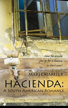 Hacienda: A South American Romance, written by Marj Charlier