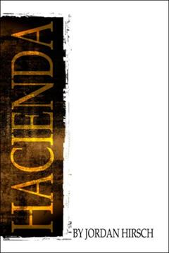 Hacienda, written by Jordan Hirsch