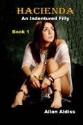 Read HACIENDA book 1: An indentured filly, written by Allan Aldiss