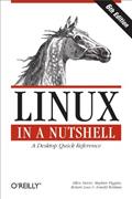 Read Linux in a Nutshell: A Desktop Quick Reference, written by Ellen Siever; Stephen Figgins; Robert Love; Arnold Robbins