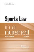Read Sports Law in a Nutshell (Nutshells), written by Walter Champion