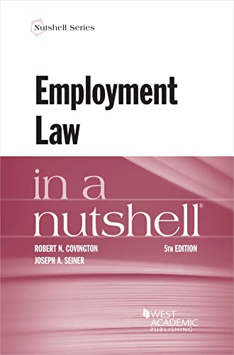 Read Employment Law in a Nutshell (Nutshells), written by Robert Covington; Joseph Seiner