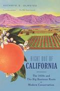 Read Right Out of California: The 1930s and the Big Business Roots of Modern Conservatism, written by Kathryn S. Olmsted