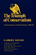 Read The Triumph of Conservatism: A Reinterpretation of American History, 1900-1916, written by Gabriel Kolko