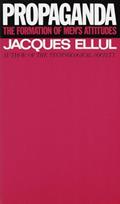 Read Propaganda: The Formation of Men's Attitudes, written by Jacques Ellul Read Propaganda: The Formation of Men's Attitudes, written by Jacques Ellul