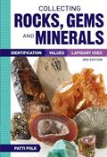 Read Collecting Rocks, Gems and Minerals: Identification, Values and Lapidary Uses, written by Patti Polk