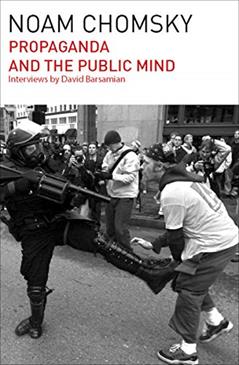 Propaganda and the Public Mind, written by Noam Chomsky; David Barsamian