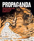 Read Propaganda: Truth and Lies in Times of Conflict, written by Tony Husband Read Propaganda: Truth and Lies in Times of Conflict, written by Tony Husband