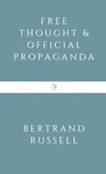 Read Free Thought and Official Propaganda, written by Bertrand Russell