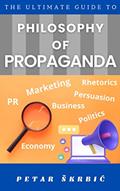 Read Philosophy of Propaganda, written by Petar Skrbic