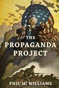 Read The Propaganda Project (Thought-Provoking Nonfiction), written by Phil M. Williams