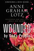 Read Wounded by God's People: Discovering How God's Love Heals Our Hearts, written by Anne Graham Lotz