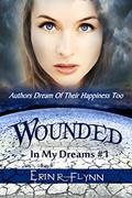 Read Wounded (In My Dreams Book 1), written by Erin R Flynn