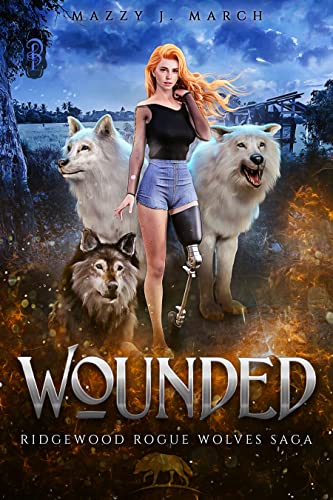 Read Wounded (Ridgewood Rogue Wolves Saga Book 3), written by Mazzy J. March
