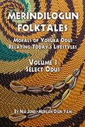 Read Merindilogun Folktales: Morals Of Yoruba Odus Relating Today's Lifestyles (Select Odus), written by Nia Jones-Morgan