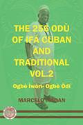 Read THE 256 ODU OF IFA CUBAN AND TRADITIONL VOL.2 OGBE IWORI-OGBE ODI (THE 256 ODU OF IFA CUBAN AND TRADITIONALIN ENGLISH), written by MARCELO MADAN