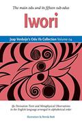 Read Jaap Verduijn's Odu Ifa Collection Volume 04: Iwori, written by Jaap Verduijn; Brenda Beek