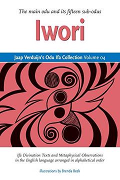 Jaap Verduijn's Odu Ifa Collection Volume 04: Iwori, written by Jaap Verduijn; Brenda Beek