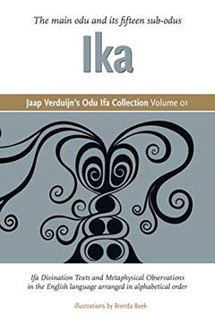 Jaap Verduijn's Odu Ifa Collection Volume 01: Ika, written by Jaap Verduijn; Brenda Beek