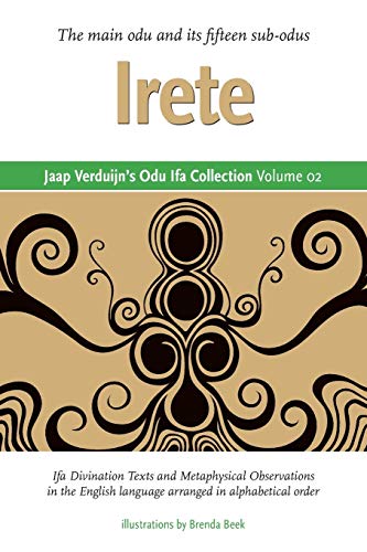 Read Jaap Verduijn's Odu Ifa Collection Volume 02: Irete, written by Jaap Verduijn; Brenda Beek