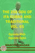 Read THE 256 ODU OF IFA CUBAN AND TRADITIONAL VOL. 65 OGUNDA MEJI-OGUNDA OGBE (THE 256 ODU OF IFA CUBAN AND TRADITIONALIN ENGLISH), written by MARCELO MADAN
