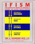 Read Ifism, Vols. 10, 11, 12, & 13: The Odus of Ogunda, Osa, Etura & Irete, written by Osamaro Ibie