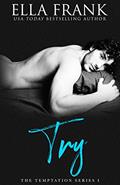 Read Try (Temptation Series Book 1), written by Ella Frank