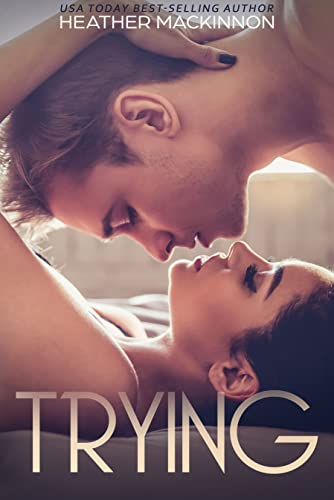 Read Trying, written by Heather MacKinnon