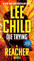 Read Die Trying (Jack Reacher), written by Lee Child