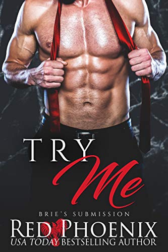 Read Try Me (Brie's Submission Book 4), written by Red Phoenix