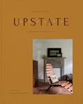 Read Upstate: Living Spaces with Space to Live, written by Lisa Przystup