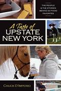 Read A Taste of Upstate New York: The People and the Stories Behind 40 Food Favorites (New York State Series), written by Chuck D'imperio