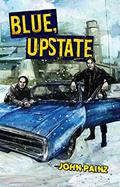 Read Blue, Upstate (The Blue Files Book 1), written by John Painz