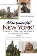 Read Monumental New York!: A Guide to 30 Iconic Memorials in Upstate New York (New York State Series), written by Chuck D'imperio Read Monumental New York!: A Guide to 30 Iconic Memorials in Upstate New York (New York State Series), written by Chuck D'imperio