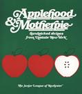 Read Applehood and Motherpie, written by Junior League of Rochester; Ny The Junior League of Rochester; The Junior League of Rochester; The Junior League of Rochester