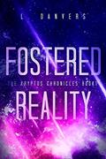 Read Fostered Reality (The Kryptos Chronicles Book 1), written by L. Danvers