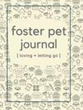 Read Foster Pet Journal: A detailed journal for remembering all of the pets you have rescued and fostered-spot for 4x6 photo, written by Amity Quill