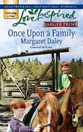 Read Once Upon a Family (Fostered by Love Series #1) (Larger Print Love Inspired #393), written by Margaret Daley Read Once Upon a Family (Fostered by Love Series #1) (Larger Print Love Inspired #393), written by Margaret Daley