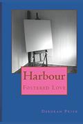 Read Harbour (Fostered Love), written by Deborah A. Ann Price