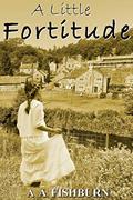 Read A Little Fortitude (Fortitude Resilience and Hope), written by A A Fishburn