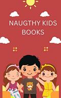Read NAUGTHY KIDS BOOKS, written by HANIYA SAEED