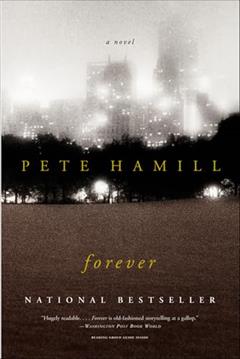 Forever: A Novel, written by Pete Hamill