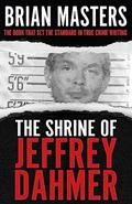 Read The Shrine of Jeffrey Dahmer, written by Brian Masters Read The Shrine of Jeffrey Dahmer, written by Brian Masters