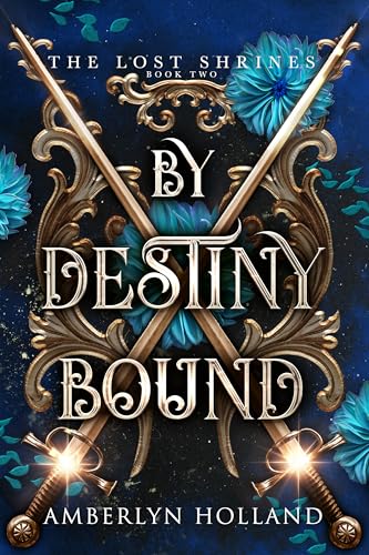 Read By Destiny Bound (The Lost Shrines Book 2), written by Amberlyn Holland