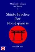Read Shinto Practice for Non-Japanese (Mimusubi Essays on Shinto), written by David Chart