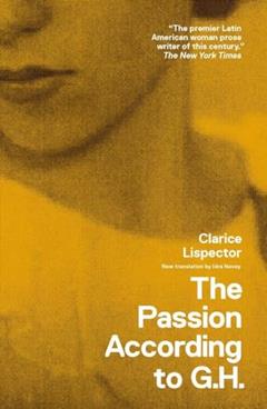 The Passion According to G.H. (New Directions Books), written by Clarice Lispector